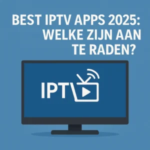 Best IPTV Apps 2026: Top 10 Getest & Vergeleken