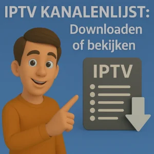 IPTV Kanalenlijst 2026: Compleet Zenderoverzicht (50.000+)