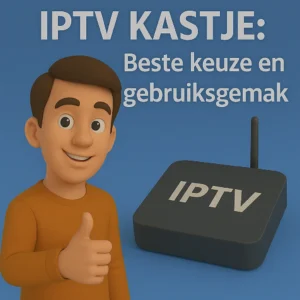 IPTV Kastje Kopen: Beste Keuze & Vergelijking (2026)
