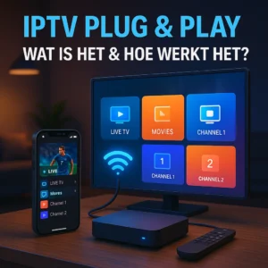 IPTV Plug and Play: Direct TV Kijken Zonder Gedoe (2026)